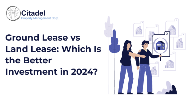 Ground Lease vs Land Lease