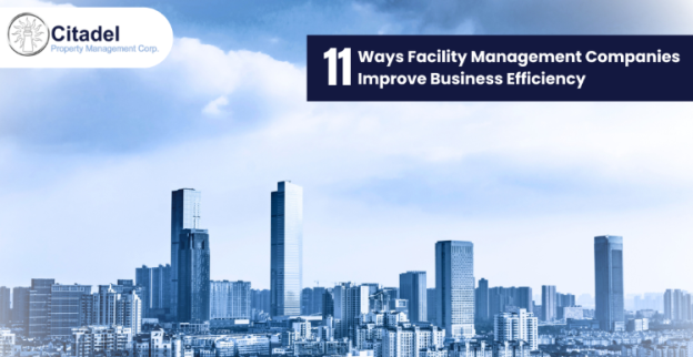 11 Ways Facility Management Companies Improve Business Efficiency