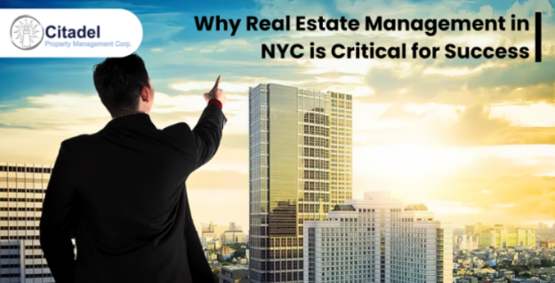 Why Real Estate Management in NYC is Critical for Success